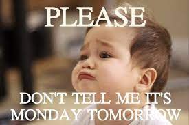 Please Funny Baby Quotes Monday Humor Quotes Monday Humor