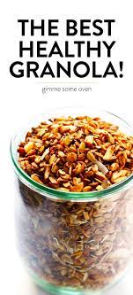 The Best Healthy Granola Gimme Some Oven Recipe Granola Healthy Granola Recipe Healthy Granola Recipes