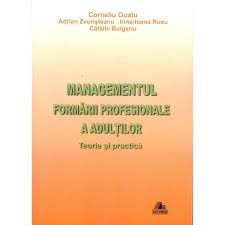 Maybe you would like to learn more about one of these? Managementul Formarii Profesionale A Adultilor Corneliu Ouatuadrian Zvoristeanuirina Ioana Rusu Editia 2019 Emag Ro