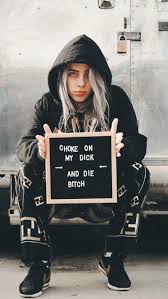 Looking for the best billie eilish wallpaper ? Hd Wallpaper Billie Eilish Choke On My Dick And Die 641477 Hd Wallpaper Backgrounds Download