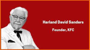 Colonel Harland David Sanders Nobody Does Chicken Like Kfc Kfc Colonel Sanders Startup Stories