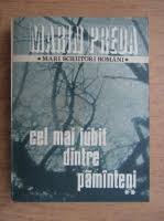 Finalul romanului cel mai iubit dintre pamanteni il surprinde pe acest om chinuit de soarta in zilele urmatoare eliberarii: Marin Preda Cel Mai Iubit Dintre Pamanteni 3 Volume CumpÄƒrÄƒ