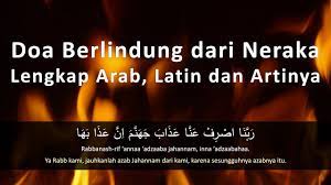 Tentunya tak hanya doa, tapi juga diiringi amal ibadah. Doa Berlindung Dari Neraka Lengkap Arab Latin Dan Artinya Youtube