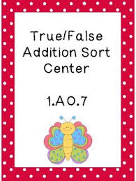 True False Addition Center Sort Math Activities I Love Math 1st Grade Math