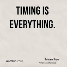 Everything will be okay in the end. Quotes About Timing Is Everything Quotesgram