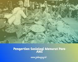 By cut risa nurzinah on 25 september, 2013. Pengertian Sosiologi Menurut Para Ahli Jalurppg Id