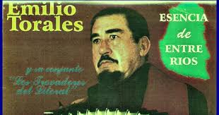 La Hora del Chamame: Emilio Torales y sus Trovadores del litoral.Esencia de  Entre Rios.