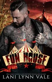 Fun House (Welcome to the Circus, #1) by Lani Lynn Vale | Goodreads