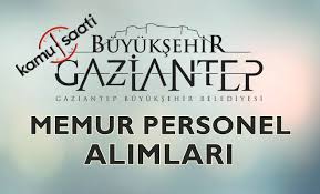 Gaziantep Buyuksehir Belediyesi Personel Alimi Is Ilanlari Is Basvurusu Kamu Saati