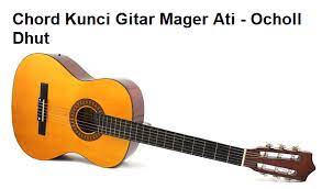 Chord Kunci Gitar Mager Ati Ocholl Dhut Calonpintar Com