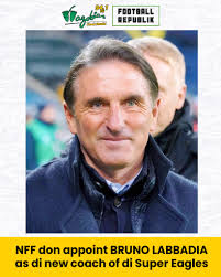 As e just enta! NFF don appoint German tactician "Bruno Labbadia" as di new  Super Eagles Coach. Him go become di 37th coach of di Super Eagles and di  appointment na with
