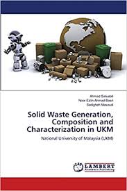 • waste disposal in malaysia is totally to landfill• landfill in malaysia were in small scale operations with varying levels of design sophistication and majority 24. Solid Waste Generation Composition And Characterization In Ukm National University Of Malaysia Ukm Salsabili Ahmad Ahmad Basri Noor Ezlin Masoudi Sedigheh 9783659445989 Amazon Com Books