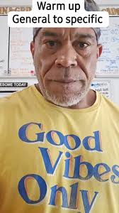 Warm up : its a must, Move from general to specific to more specific