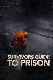 Survivor S Guide To Prison Full Films Film Prison
