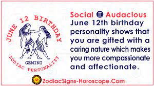 We refer to this as the cusp of magic. June 12 Zodiac Full Horoscope Birthday Personality Zsh
