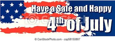 Maybe you would like to learn more about one of these? Have A Safe And Happy 4th Of July Banner With American Flag Canstock