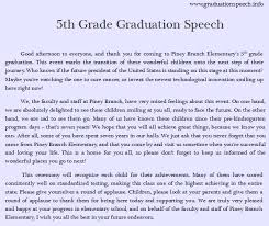 However, because she is not old enough to vote or serve on a jury, she doesn't see how she can be a responsible citizen. 8th Grade Graduation Speech Writing Tips