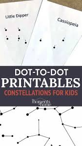 Dot To Dot Printables Constellations For Kids The Moments At Home In 2020 Educational Activities For Kids Printable Activities For Kids Constellation Activities