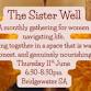 The Sister Well