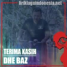 Lagu ini masih berupa single yang didistribusikan oleh label universal music indonesia. Lirik Lagu Dhe Baz Terima Kasih