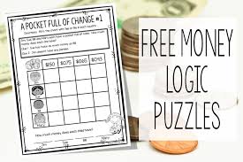 Both my kids love logic puzzles, and i used to start each day off with a puzzle printed and placed on their desks. Free Money Logic Puzzles Keep Em Thinking