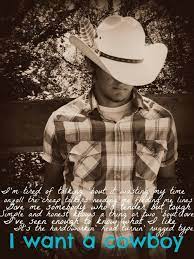 I Want A Cowboy Country Lyrics Country Songs Country Music Lyrics