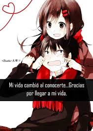 Mi Vida Cambio Al Conocerte Frases De Amor Anime Frases De Sentimientos Frases De Amor
