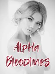 Read completed Alpha Bloodlines online -NovelCat