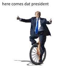 Here Comes Dat President Donald Trump Know Your Meme