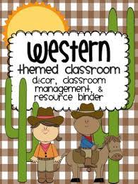 Western Theme Classroom Decor Classroom Management Re Classroom Themes Classroom Decor School Themes