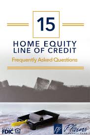 15 Frequently Asked Questions About Home Equity Line Of Credits Home Equity Line Home Equity Line Of Credit