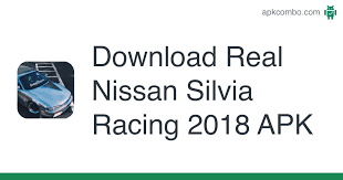 Real Nissan Silvia Racing 2018 APK (Android Game)