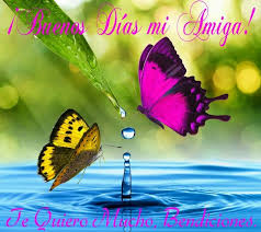 Buenos Dias Mi Amiga Te Quiero Mucho Bendiciones Good Morning Good Morning Tuesday Happy Tuesday Quotes