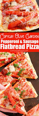 Copycat Olive Garden Pepperoni Sausage Flatbread Pizza Yummy Healthy Easy Sausage Flatbread Flatbread Pizza Easy Dinner