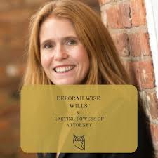 Deborah Wise Wills & Lasting Powers of Attorney