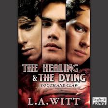 The Healing and the Dying: Tooth & Claw, Book 2 (Edição em áudio): L.A.  Witt, Jason Winters, Insatiable Press: Amazon.com.br: Livros