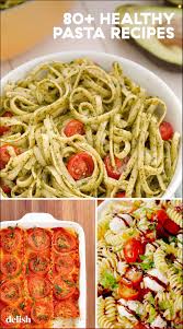 Who Says You Can T Eat Pasta On A Diet Get The Recipes From Healthy Pasta Dishes Easy Healthy Pasta Recipes Healthy Pasta Recipes Clean Eating
