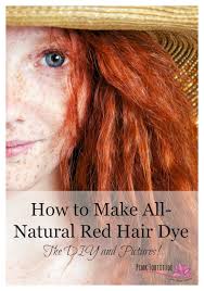 How To Make All Natural Red Hair Dye The Diy And Pictures Pink Fortitude Llc Dyed Red Hair Natural Red Hair Dye Natural Red Hair