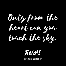 Only From The Heart Can You Touch The Sky Rumi Quotes Good Vibes 190514 Quote Quotes Motivation Rumi Quotes Good Life Quotes Motivational Quote Posters