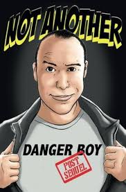 Not Another Danger Boy: Post Sequel: Volume 3