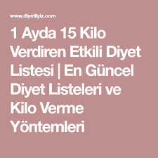 1 ayda 15 kilo verdiren etkili diyet listesi saglikli yasam onerileri diyetliyiz com diyet 1 ay saglikli yasam
