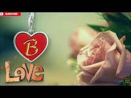 B Letter Whatsapp Status B Name Whatsapp Status Share To Ur Love Youtube B Names Status Cute Love Songs