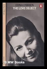 Love Object by Edna Obrien, First Edition