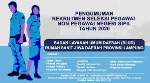 Teks dalam bahasa inggris : Pengumuman Rekrutmen Pegawai Rumah Sakit Jiwa Daerah Provinsi Lampung Non Pns Blud Tahun 2020 Rumah Sakit Jiwa Daerah Provinsi Lampung