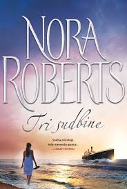 Tri Sudbine Delfi Knjizare Sve Dobre Knjige Na Jednom Mestu O knjizi ukratko imate na slici nora roberts: tri sudbine delfi knjizare sve