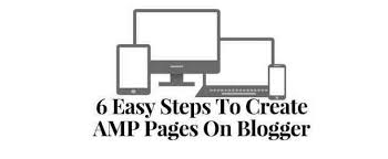 6 Easy Steps To Create AMP Pages On Blogger