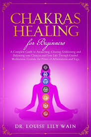 It can activate your psychic gifts … Chakra Healing For Beginners A Complete Guide To Awakening Clearing Unblocking And Balancing Your Chakras And Your Life Through Guided Meditation A Book By Louise Lily Wain