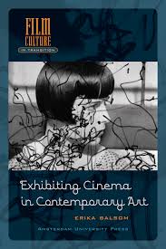 Exhibiting Cinema in Contemporary Art (Film Culture in Transition)
