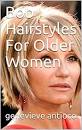 The Best Hairstyles and Haircuts for Women Over 70