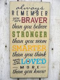 Always Remember You Are Braver Than You Know Etsy Always Remember You Inspirational Quotes Words